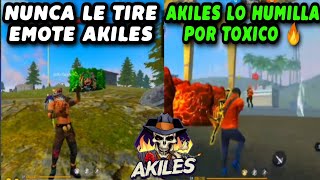 AKILES HUMILLA A UN toxico por EMOTE🔥 AKILES SE ENOJA 😡 [upl. by Josiah]