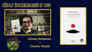 Güneş Batarken  Osamu Dazai  Kitap İncelemesi 150 [upl. by Aizahs465]