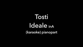 Tosti Ideale in A Piano accompanimentkaraoke [upl. by Yraek]