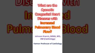 What are the Cyanotic Congenital Heart Diseases with Increased Pulmonary Blood Flow [upl. by Nihhi]