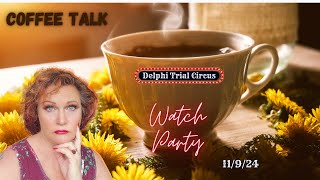 Coffee Talk Delphi Trial Circus  Verdict Watch Party [upl. by Ttam139]