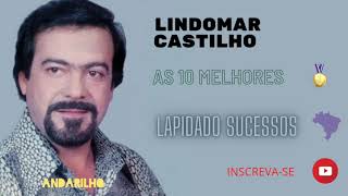 LINDOMAR CASTILHO AS 10 MELHORES [upl. by Ordnasela]