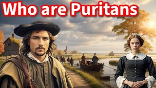 What Were the Puritans Really About Origins and Beliefs Explained [upl. by Savitt]