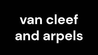 How to Pronounce van cleef and arpels [upl. by Blondelle]