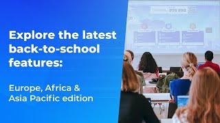 Whats new this backtoschool Africa Europe amp Asia Pacific edition [upl. by Standley]