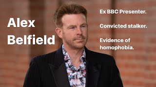 Alex Belfield Ex BBC Presenter Convicted stalker Evidence of homophobia [upl. by Crandall]