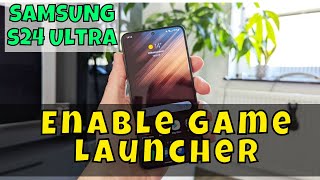 Enable Game Launcher Samsung Galaxy S24 Ultra  How to turn on game launcher options [upl. by Reema]