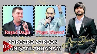 Resad Dagli ft Vuqar Bileceri  Zergere Zerden Danisanlardanam 2024 Remix  Ayxan Deniz [upl. by Ednutey325]