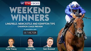 WEEKEND WINNERS  LINGFIELD NEWCASTLE amp KEMPTON BEST BETS  CHELTENHAM CHAMPION CHASE PREVIEW [upl. by Drarehs]