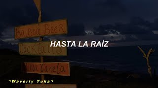 Hasta La Raíz letraLyrics  Natalia Lafourcade [upl. by Behrens]