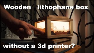 Wooden lithophane box [upl. by Arihk]