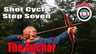 Traditional Archery  Shot Cycle Step Seven  The Anchor [upl. by Stutman832]