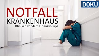 Notfall Krankenhaus – Kliniken vor dem Finanzkollaps  Dokus und Reportagen [upl. by Alurd]