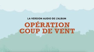 Opération coup de vent  Audio [upl. by Acimaj]