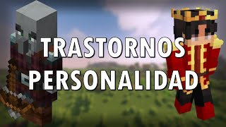 TRASTORNOS de la PERSONALIDAD explicado con MINECRAFT y demás [upl. by Eremihc]