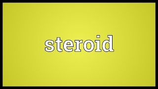 Steroid Meaning [upl. by Euqinimod]