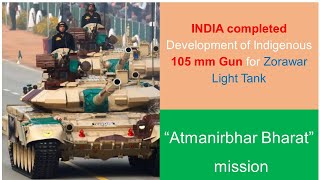 INDIA completed Development of Indigenous 105mm Gun for Zorawar Light Tank  AtmaNirbhar Bhart [upl. by Enelad]