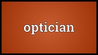 Optician Meaning [upl. by Hesky]