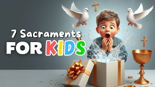 The Seven Sacraments for KIDS [upl. by Anneres]