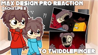 MAX DESIGN PRO CHARACTERS react to TWIDDLEFINGER FNF MOD GOOD ENDING [upl. by Annahaj]