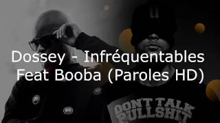 Dosseh  Infréquentables Feat Booba Paroles HD [upl. by Vookles]