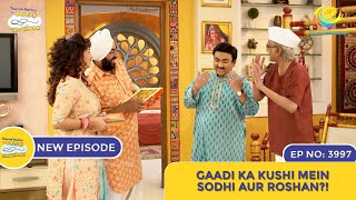 NEW Ep 3997  Gaadi Ka Kushi Mein Sodhi Aur Roshan  Taarak Mehta Ka Ooltah Chashmah [upl. by Atinaw404]