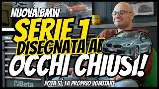 NUOVA BMW SERIE 1 si poteva PEGGIORARE KIAramente sì [upl. by Anegue]