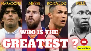 Greatest Footballers of All Time  Messi Ronaldo Maradona amp Pele [upl. by Aneetak]