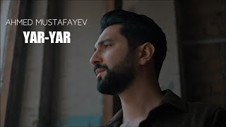 Ahmed Mustafayev — Yar yar Rəsmi Musiqi Videosu [upl. by Ynafit]