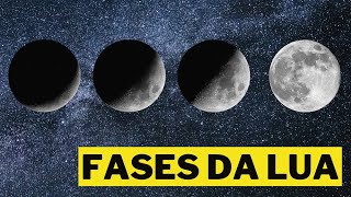 4 FASES DA LUA – O SATÉLITE NATURAL DA TERRA – NOVA CRESCENTE CHEIA E MINGUANTE [upl. by Nairb855]