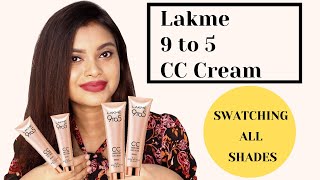 Lakme 9 to 5 CC Cream Review  Demo  All Shades Swatches  How to Choose Your Correct Shade [upl. by Alford456]