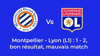 Montpellier  Lyon  1  2 débrief [upl. by Suchta]