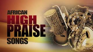 African Praise Medley  Mixtape Naija Africa Church songs  African Mega Praise  Shiloh High praise [upl. by Michelle462]