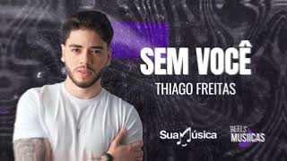 Thiago Freitas  SEM VOCÊ [upl. by Edora]