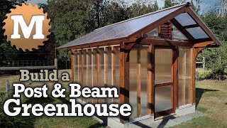 How to Build a Greenhouse  Post and Beam [upl. by Noid]