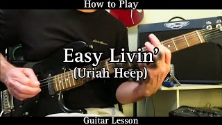 How to Play EASY LIVIN  Uriah Heep Guitar Lesson  Tutorial [upl. by Ellenahs]