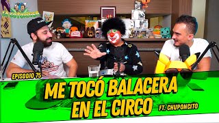 La Cotorrisa  Episodio 75  Me tocó balacera en el circo FT Chuponcito [upl. by Aisereht]