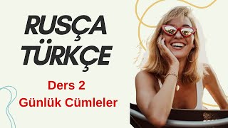 RUSÇA TÜRKÇE  Ders 2 Günlük Cümleler CANLI YAYIN [upl. by Lolanthe]