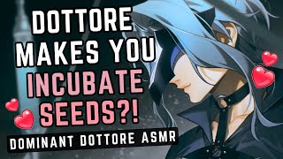 Dottore Makes You INCUBATE REGISVINE SEEDS 😳 Dottore Genshin Impact ASMR SPICY [upl. by Rauch]