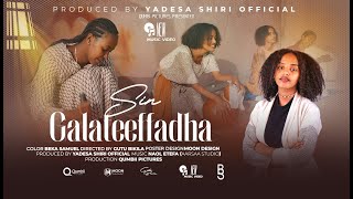 SIN GALATEEFFADHA  Ebise Ofgea Official Vedio [upl. by Dammahom]