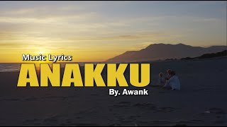 ANAKKU  LIRIK BY AWANK [upl. by Jillane]