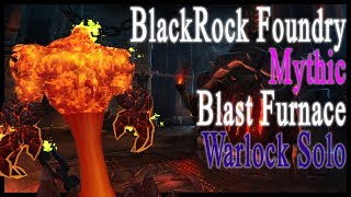 MYTHIC Blast Furnace Solo warlock [upl. by Porush]