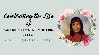 Celebrating the Life of Valerie C FlowersMcKeldin [upl. by Rist]