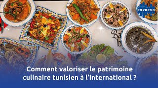 Comment valoriser le patrimoine culinaire tunisien à l’international [upl. by Ahtnammas37]