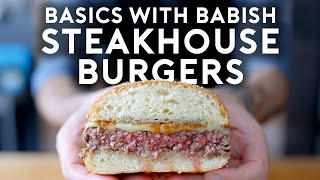 Steakhouse Burgers  Basics with Babish [upl. by Corby]