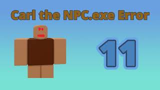 Carl the NPCexe Error 3  Carl the NPCexe Error Series error npc roblox [upl. by Etnoved]