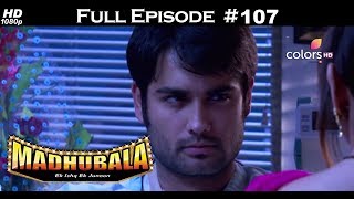 Madhubala  Full Episode 107  With English Subtitles [upl. by Arihsay]