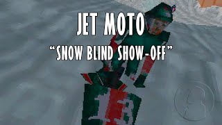 Jet Moto  Snow Blind ShowOff [upl. by Grayce852]