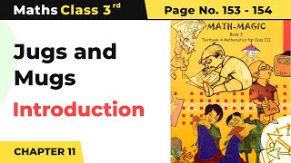 Class 3 Maths Chapter 11  Introduction  Jugs and Mugs  Math Magic Book Pg No153154 [upl. by Nreval127]