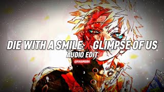 Die With A Smile X Glimpse Of Us Audio Edit [upl. by Jehoash427]